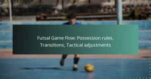 Futsal Spelverloop: Balbezitregels, Overgangen, Tactische aanpassingen