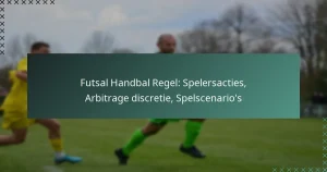 Futsal Handbal Regel: Spelersacties, Arbitrage discretie, Spelscenario’s