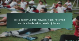 Futsal Speler Gedrag: Verwachtingen, Autoriteit van de scheidsrechter, Wedstrijdbeheer